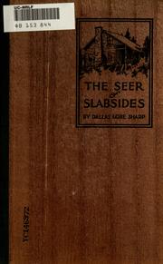 The seer of Slabsides by Dallas Lore Sharp