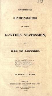 Cover of: Biographical sketches of eminent lawyers, statesmen, and men of letters by Samuel L. Knapp, Samuel L. Knapp