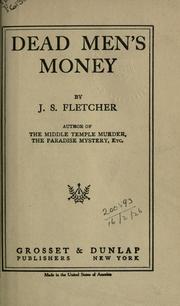 Cover of: Dead men's money. by Joseph Smith Fletcher
