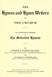 The hymns and hymn writers of the church by Methodist Episcopal Church.