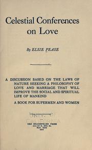 Cover of: Celestial conferences on love by Pease, Elsie pseud.