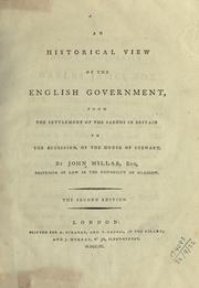 Cover of: An historical view of the English government, from the settlement of the Saxons in Britain to the accession of the House of Stewart.