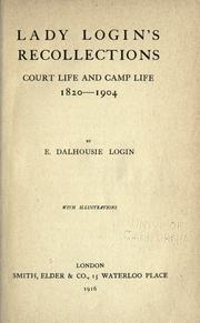 Cover of: Lady Login's recollections: court life and camp life, 1820-1904