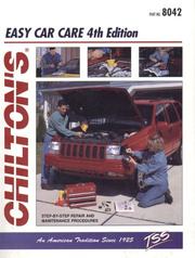 Cover of: Chilton's easy car care by executive editor, Kevin M.G. Maher ; schematics editor, Christopher G. Ritchie ; editor, W. Calvin Settle, Jr.