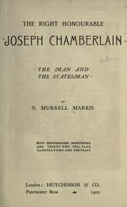 Cover of: The Right Honourable Joseph Chamberlain, the man and the statesman