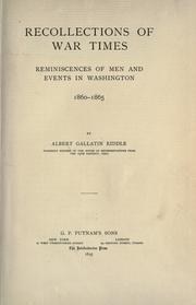 Cover of: Recollections of war times: reminiscences of men and events in Washington, 1860-1865.
