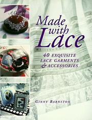 Cover of: Made With Lace: 40 Exquisite Lace Garments and Accessories