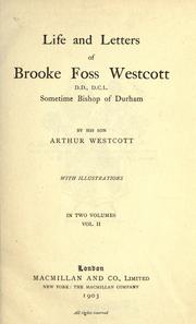 Life and letters of Brooke Foss Westcott, D.D., D.C.L by Arthur Westcott