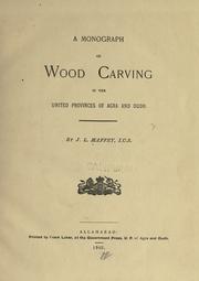 Cover of: A monograph on wood carving in the United Provinces of Agra and Oudh by Maffey, John Loader Sir