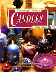 Cover of: Naturally creative candles: discover the craft of candle making and decorating using nature's bounty