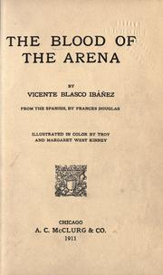 Cover of: The blood of the arena by Vicente Blasco Ibáñez