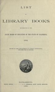 List of library books recommended by the State Board of Education of the State of California, 1892 by California. State Board of Education.