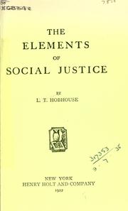 Cover of: The elements of social justice by L. T. Hobhouse, L. T. Hobhouse