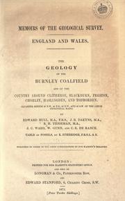 Cover of: The geology of the Burnley coal-field and of the country around Clitheroe, Blackburn, Preston, Chorley, Haslingden, and Todmorden: (Quarter sheets 88 N.W., 89 N. E., 89 N.W., and 92 S.W., of the 1-inch geological maps)