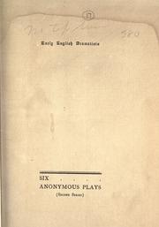 Cover of: Six anonymous plays.: Second series, comprising: Jacob and Esau; Youth; Albion, knight; Misogonus; Godly Queen Hester; Tom Tyler and his wife; Notebook and word-list.