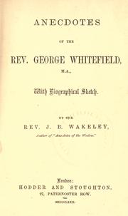 Cover of: Anecdotes of the Rev. George Whitefield, M.A.