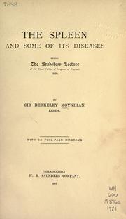 The spleen and some of its diseases by Moynihan, Berkeley Moynihan Baron