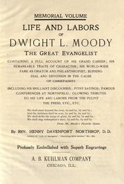 Cover of: Life and labors of Dwight L. Moody, the great evangelist ...: including his brilliant discourses, pithy sayings, famous conferences at Northfield ...