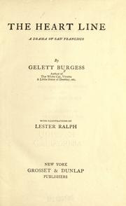 Cover of: The heart line by Gelett Burgess, Gelett Burgess