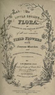 Cover of: The little English flora, or, a botanical and popular account of all our common field flowers.
