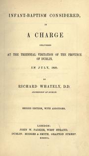 Cover of: Infant-baptism considered: in a charge delivered at the triennial visitation of the province of Dublin, in July, 1850.