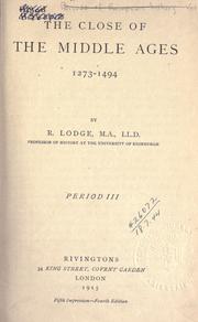 Cover of: The close of the Middle Ages, 1273-1494. by Lodge, Richard Sir, Lodge, Richard Sir