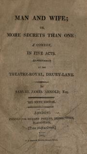 Cover of: Man and wife: or, More secrets than one: a comedy, in five acts.
