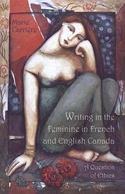 Cover of: Writing in the feminine in French and English Canada by Marie J. Carrière