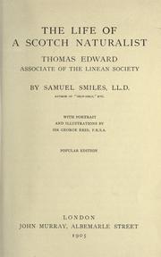 Cover of: The life of a Scotch naturalist, Thomas Edward, Associate of the Linaean society.