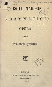 Cover of: Virgilii Maronis grammatici Opera: edidit Iohannes Huemer.