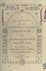 A history of the Coldstream Guards from 1815 to 1895 by Sir John Foster George Ross-of-Bladensburg