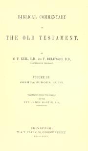 Cover of: Biblical commentary on the Old Testament. Volume IV. Joshua, Judges, Ruth by C.F. Keil