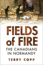Cover of: Fields of fire: the Canadians in Normandy