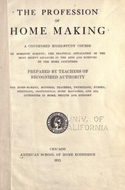 Cover of: The profession of home making: a condensed home-study course ...