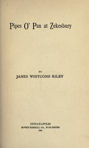 Cover of: Pipes o' Pan at Zekesbury. by James Whitcomb Riley, James Whitcomb Riley