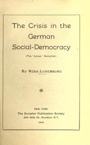 Cover of: The crisis in the German social-democracy by Rosa Luxemburg