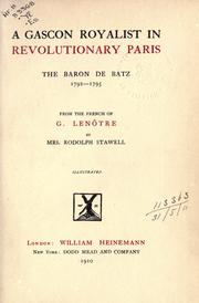 Cover of: A Gascon Royalist in revolutionary Paris: the baron de Batz, 1792-1795