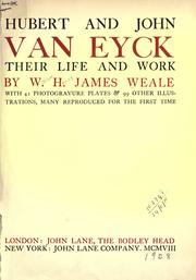 Cover of: Hubert and John Van Eyck, their life and work. by William Henry James Weale
