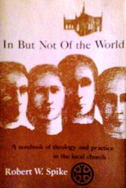 Cover of: In but not of the world: a notebook of theology and practice in the local church