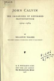 Cover of: John Calvin: the organiser of reformed Protestantism, 1509-1564