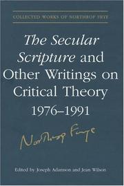 Cover of: The Secular Scripture and Other Writings on Critical Theory, 1976-1991 (Collected Works of Northrop Frye)