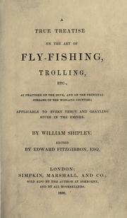 A true treatise on the art of fly-fishing, trolling, etc by William Shipley