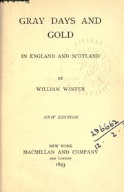 Cover of: Gray days and gold in England and Scotland. by William Winter, William Winter