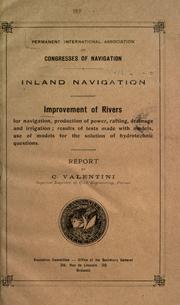 Cover of: Improvement of rivers for navigation, production of power, rafting, drainage and irrigation: results of tests made with models, use of models for the solution of hydrotechnic questions. Report