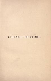 The legend of the old mill and other poems by Pillsbury, L. Mrs.