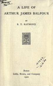 Cover of: A life of Arthur James Balfour by Raymond, E. T.