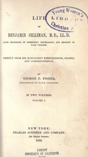 Cover of: Life of Benjamin Silliman, M.D., LL.D., late professor of chemistry, mineralogy, and geology in Yale College by George Park Fisher, George Park Fisher