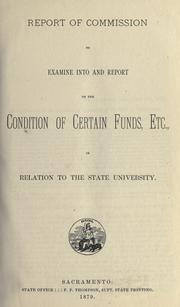 Cover of: Report of commission to examine into and report on the condition of certain funds, etc., in relation to the State University.