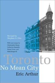 Cover of: Toronto, No Mean City by Eric Arthur, Stephen Otto