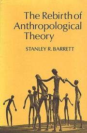 Cover of: The Rebirth of Anthropological Theory by Stanley R. Barrett, Stanley R. Barrett